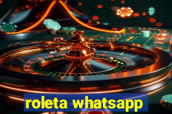 roleta whatsapp